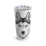 Siberian Husky Tumbler 20oz
