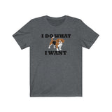 I do what I want Beagle Unisex Jersey Short Sleeve Tee