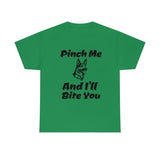 Pinch Me And I'll Bite You German Shepherd Unisex Heavy Cotton Tee, S - 5XL, 3 Colors, Medium Fabric, FREE Shipping, Made in USA!!