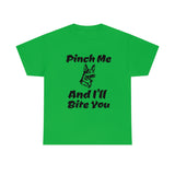 Pinch Me And I'll Bite You German Shepherd Unisex Heavy Cotton Tee, S - 5XL, 3 Colors, Medium Fabric, FREE Shipping, Made in USA!!