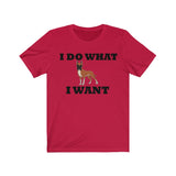 I Do What I Want Labrador Retriever Unisex Jersey Short Sleeve Tee