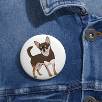 Chihuahua Custom Pin Buttons, 3 Sizes, Safety Pin Backing, Lightweight, Durable, FREE Shipping, Made in the USA!!