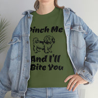 Pinch Me And I'll Bite You Shih Tzu Unisex Heavy Cotton Tee, S - 5XL, 3 Colors, Medium Fabric, FREE Shipping, Made in USA!!