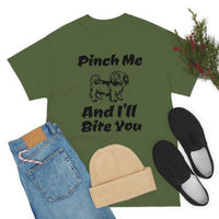 Pinch Me And I'll Bite You Shih Tzu Unisex Heavy Cotton Tee, S - 5XL, 3 Colors, Medium Fabric, FREE Shipping, Made in USA!!