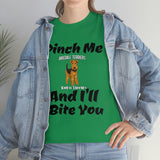 Pinch Me And I'll Bite You Airedale Terrier Unisex Heavy Cotton Tee, S - 5XL, 3 Colors, Medium Fabric, FREE Shipping, Made in USA!!