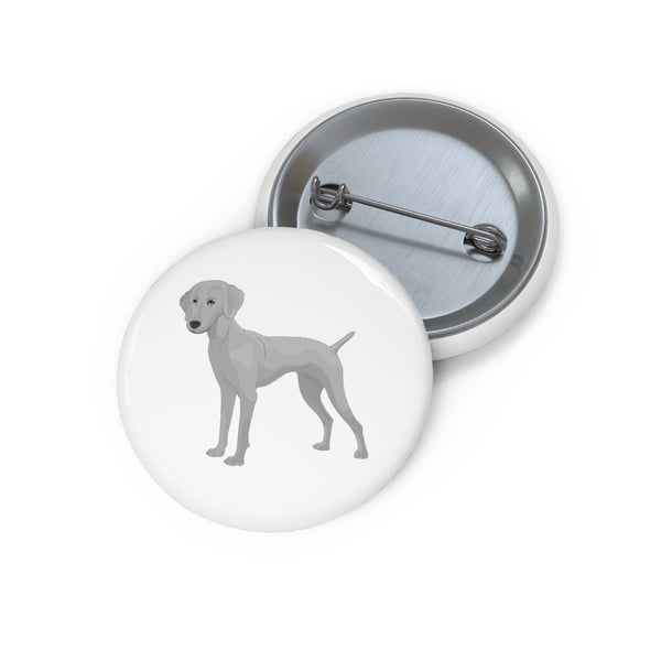 Weimaraner Custom Pin Buttons