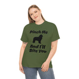 Pinch Me And I'll Bite You Newfoundland Unisex Heavy Cotton Tee, S - 5XL, 3 Colors, Medium Fabric, FREE Shipping, Made in USA!!