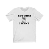 I Do What I Want Siberian Husky Unisex Jersey Short Sleeve Tee