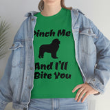 Pinch Me And I'll Bite You Newfoundland Unisex Heavy Cotton Tee, S - 5XL, 3 Colors, Medium Fabric, FREE Shipping, Made in USA!!