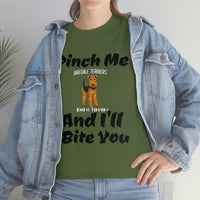 Pinch Me And I'll Bite You Airedale Terrier Unisex Heavy Cotton Tee, S - 5XL, 3 Colors, Medium Fabric, FREE Shipping, Made in USA!!