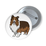 Shetland Sheepdog Custom Pin Buttons