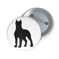 Cane Corso Custom Pin Buttons, 3 Sizes, Safety Pin Back, Made in the USA!!