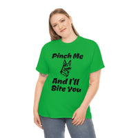 Pinch Me And I'll Bite You German Shepherd Unisex Heavy Cotton Tee, S - 5XL, 3 Colors, Medium Fabric, FREE Shipping, Made in USA!!
