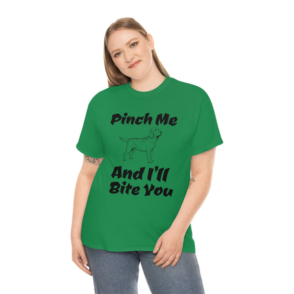 Pinch Me And I'll Bite You Labrador Retriever Unisex Heavy Cotton Tee, S - 5XL, 3 Colors, Medium Fabric, FREE Shipping, Made in USA!!