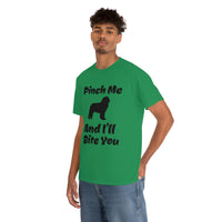 Pinch Me And I'll Bite You Newfoundland Unisex Heavy Cotton Tee, S - 5XL, 3 Colors, Medium Fabric, FREE Shipping, Made in USA!!