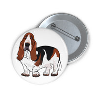 Basset Hound Custom Pin Buttons, 3 Sizes, Safety Pin Backing, FREE Shipping, Made in USA!!