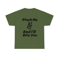 Pinch Me And I'll Bite You German Shepherd Unisex Heavy Cotton Tee, S - 5XL, 3 Colors, Medium Fabric, FREE Shipping, Made in USA!!