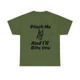 Pinch Me And I'll Bite You German Shepherd Unisex Heavy Cotton Tee, S - 5XL, 3 Colors, Medium Fabric, FREE Shipping, Made in USA!!