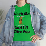 Pinch Me And I'll Bite You Airedale Terrier Unisex Heavy Cotton Tee, S - 5XL, 3 Colors, Medium Fabric, FREE Shipping, Made in USA!!