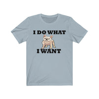 I Do What I Want French Bulldog Unisex Jersey Short Sleeve Tee