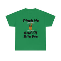 Pinch Me And I'll Bite You Airedale Terrier Unisex Heavy Cotton Tee, S - 5XL, 3 Colors, Medium Fabric, FREE Shipping, Made in USA!!